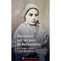 Neuvaine sur les pas de Bernadette : pour redire oui à Dieu avec Marie