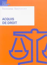 Acquis de droit : chapitres 1-5, 7, 8, 14, 18, 19