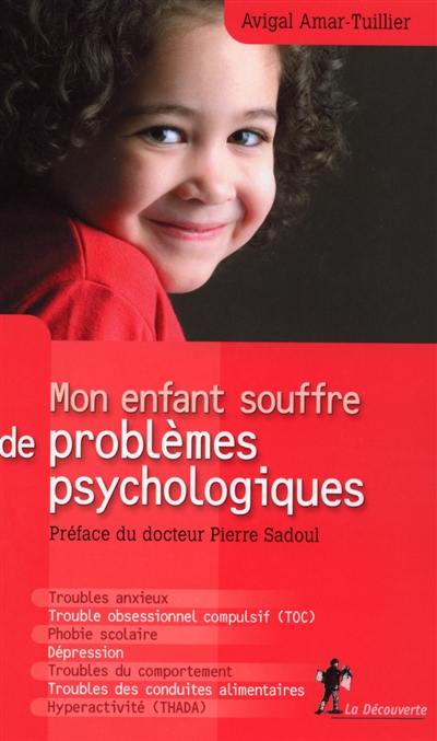 Mon enfant souffre de problèmes psychologiques