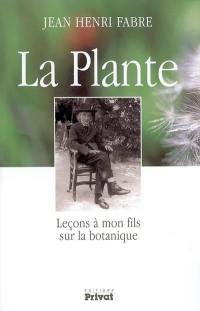 La plante : leçons à mon fils sur la botanique