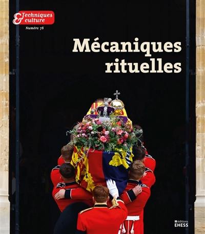 Techniques & culture, n° 78. Mécaniques rituelles