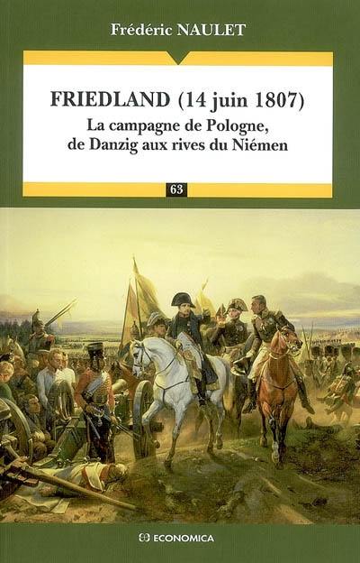 Friedland, 14 juin 1807 : la campagne de Pologne, de Danzig aux rives du Niémen