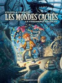 Les mondes cachés. Vol. 2. La confrérie secrète