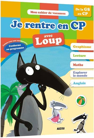 Je rentre en CP avec Loup : de la GS au CP, 5-6 ans