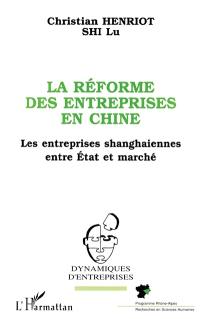 La réforme des entreprises en Chine : les industries shanghaiennes entre Etat et marché