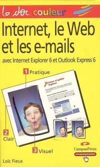 Internet, le Web et les e-mails : avec Internet Explorer 6 et Outlook Express 6