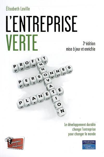 L'entreprise verte : le développement durable change l'entreprise pour changer le monde