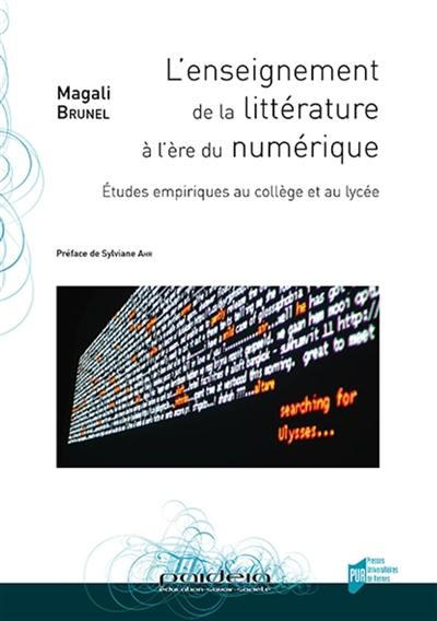 L'enseignement de la littérature à l'ère du numérique : études empiriques au collège et au lycée