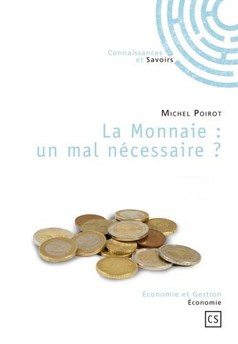 La monnaie : un mal nécessaire ?