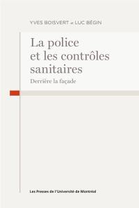 La police et les contrôles sanitaires : derrière la façade