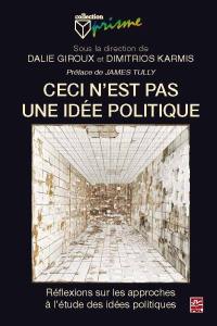 Ceci n'est pas une idée politique : réflexions sur les approches à l'étude des idées politiques