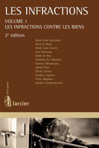 Les infractions. Vol. 1. Les infractions contre les biens