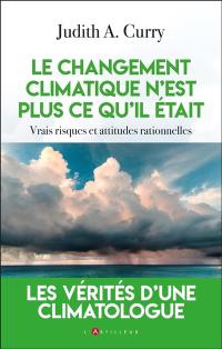 Le changement climatique n'est plus ce qu'il était : vrais risques et attitudes rationnelles