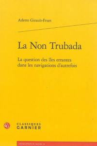 La Non Trubada : la question des îles errantes dans les navigations d'autrefois