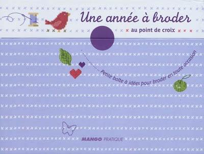 Une année à broder au point de croix : petite boîte à idées pour broder en toute occasion