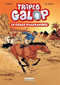 Triple galop. Vol. 2. Le crack d'Alexandrie