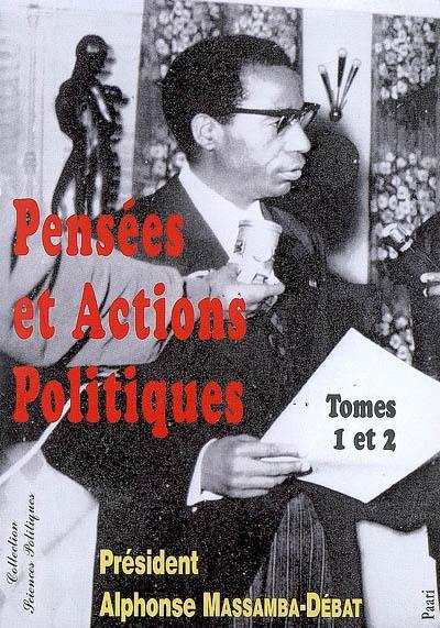 Pensées et actions politiques : tomes 1 et 2