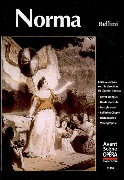 Avant-scène opéra (L'), n° 236. Norma : melodramma in due atti