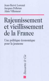 Rajeunissement et vieillissement de la France : une politique économique pour la jeunesse