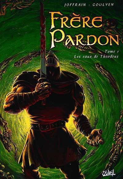 Frère Pardon. Vol. 1. Les eaux de Théodus