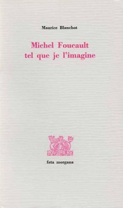 Michel Foucault tel que je l'imagine