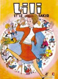 Les mille et un tours de l'espiègle Lili. Vol. 3. Lili et le fakir