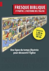 Fresque biblique. Vol. 3. L'histoire de l'Eglise