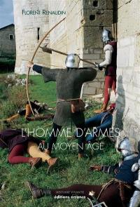 L'homme d'armes au Moyen Age : à la fin du XVe siècle