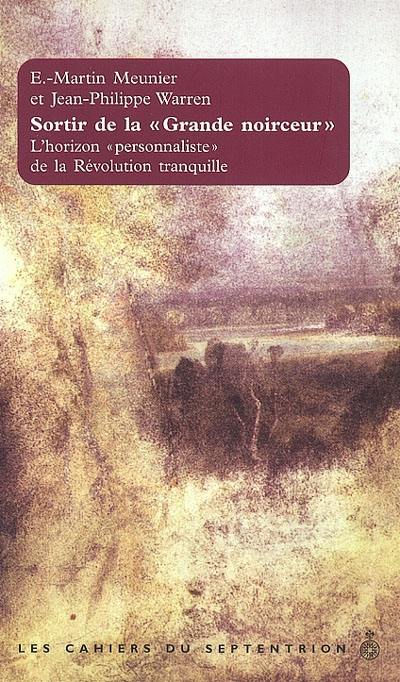 Les cahiers du Septentrion. Vol. 22. Sortir de la grande noirceur