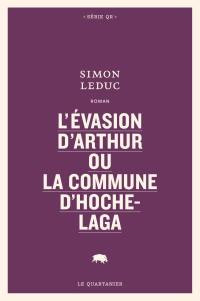 L'évasion d'Arthur ou La commune d'Hochelaga