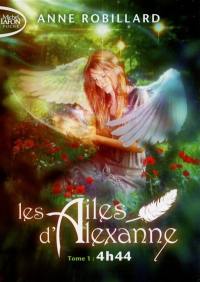 Les ailes d'Alexanne. Vol. 1. 4 h 44