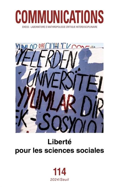 Communications, n° 114. Liberté pour les sciences sociales