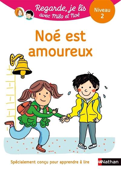 Noé est amoureux : une histoire à lire tout seul, niveau 2