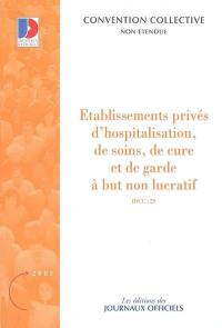 Etablissements privés d'hospitalisation, de soins, de cure et de garde à but non lucratif, IDCC 29 : convention collective nationale du 31 octobre 1951