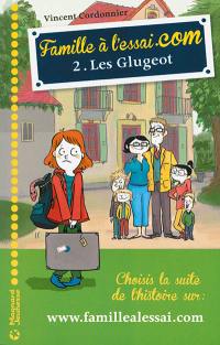 Famille à l'essai.com. Vol. 2. Les Glugeot