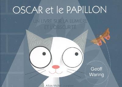 Oscar et le papillon : un livre sur la lumière et l'obscurité