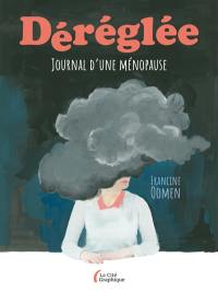 Déréglée : journal d'une ménopause