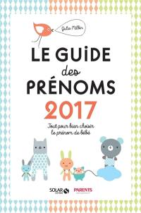 Le guide des prénoms 2017 : tout pour bien choisir le prénom de bébé