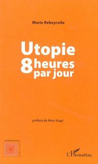 Utopie 8 heures par jour