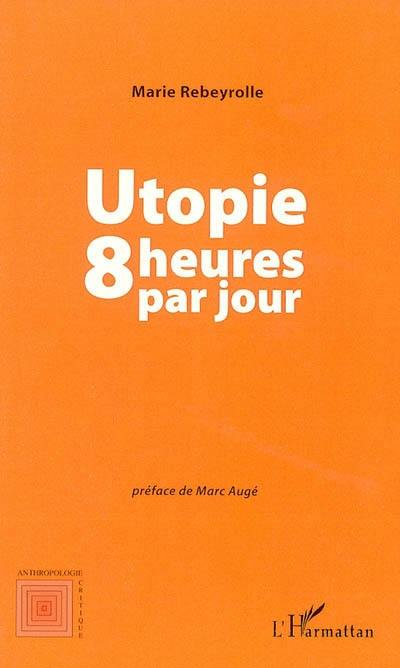 Utopie 8 heures par jour