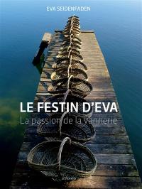 Le festin d'Eva : la passion de la vannerie