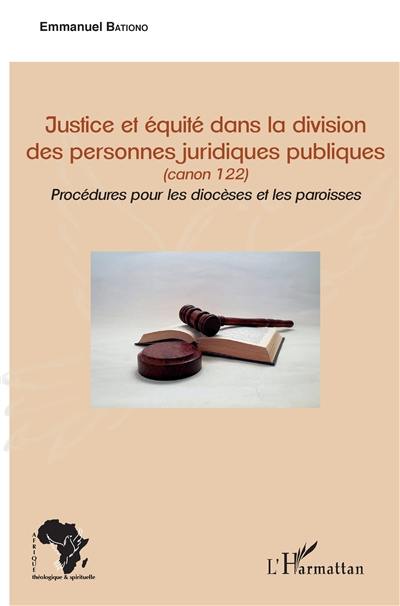 Justice et équité dans la division des personnes juridiques publiques (canon 122) : procédures pour les diocèses et les paroisses