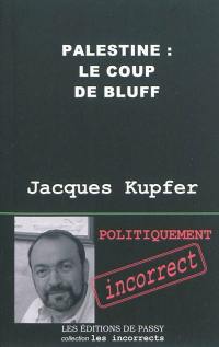 Palestine : le coup de bluff