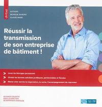 Réussir la transmission de son entreprise de bâtiment !