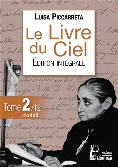 Le livre du ciel : édition intégrale. Vol. 2. Livres 4 à 6 : du 5 septembre 1900 au 16 janvier 1906