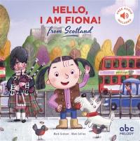 Hello, I am Fiona ! : from Scotland