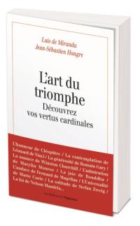 L'art du triomphe : découvrez vos vertus cardinales