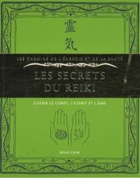 Les secrets du reiki : guérir le corps, l'esprit et l'âme