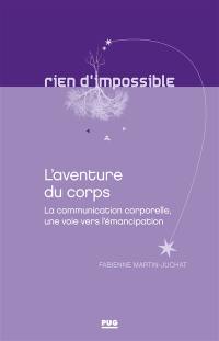 L'aventure du corps : la communication corporelle, une voie vers l'émancipation