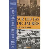 Sur les pas de Jaurès : la France de 1900